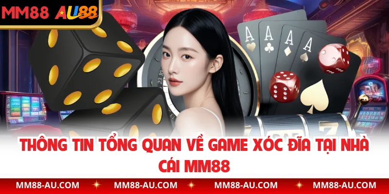 Thông tin tổng quan về game xóc đĩa tại nhà cái MM88